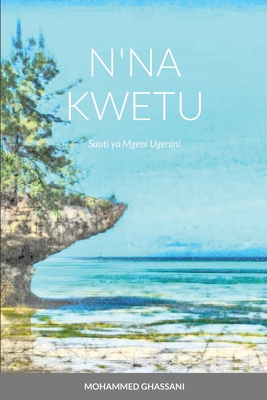 N'Na Kwetu: Sauti ya Mgeni Ugenini Cover Image