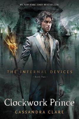 Clockwork Prince (The Infernal Devices #2) By Cassandra Clare Cover Image
