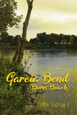 Garcia Bend: (Bums Beach) By II Tedrow, Frank Cover Image
