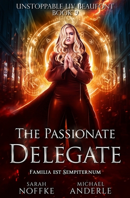 The Passionate Delegate (Unstoppable LIV Beaufont #9)