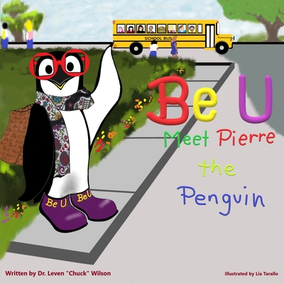 Be U: Be U Nation: Meet Pierre The Penguin Be U: Be U Nation: Meet Pierre The Penguin cover