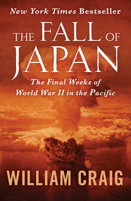 The Fall of Japan: The Final Weeks of World War II in the Pacific Cover Image