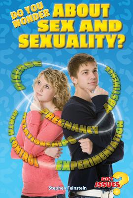 Do You Wonder about Sex and Sexuality? (Got Issues?) By Stephen Feinstein Cover Image