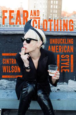 Fear and Clothing: Unbuckling American Style Cover Image