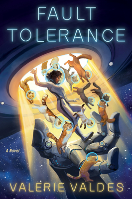 Fault Tolerance: A Novel (Chilling Effect #3) By Valerie Valdes Cover Image