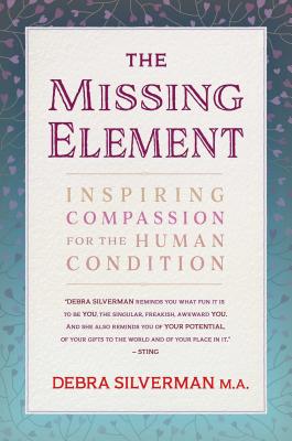 The Missing Element: Inspiring Compassion for the Human Condition Cover Image