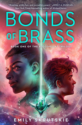Bonds of Brass: Book One of The Bloodright Trilogy By Emily Skrutskie Cover Image
