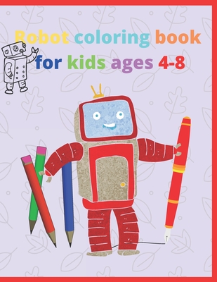 Robot coloring book for kids ages 4-8: coloring books for children (8.5X11in) and (50 pages) / soft cover Cover Image