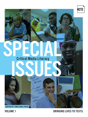 Special Issues, Volume 1: Critical Media Literacy: Bringing Lives to Texts Cover Image