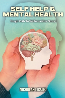 Self Help and Mental Health: Tough Path to Wellness (Our Story) Cover Image