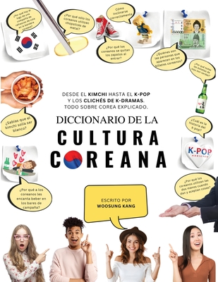 Diccionario de la cultura coreana: Desde el kimchi hasta el K-Pop y los clichés de K-dramas. Todo sobre Corea explicado Cover Image