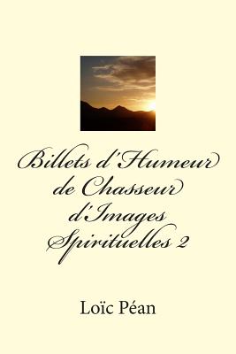 Billets d'Humeur de Chasseur d'Images Spirituelles II By Loic Pean Cover Image