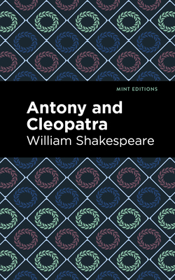 Antony and Cleopatra By William Shakespeare, Mint Editions (Contribution by) Cover Image