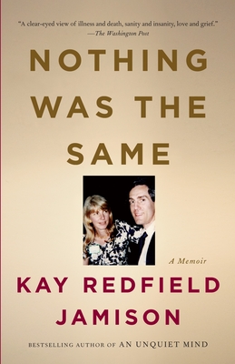 Nothing Was the Same: A Memoir By Kay Redfield Jamison Cover Image