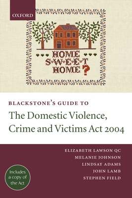 Blackstone's Guide to the Domestic Violence, Crime and Victims ACT 2004 (Blackstone's Guides) Cover Image