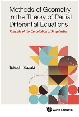Methods of Geometry in the Theory of Partial Differential Equations: Principle of the Cancellation of Singularities Cover Image