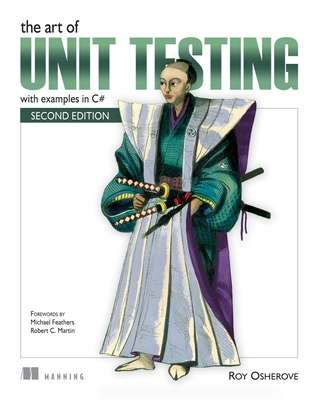The Art of Unit Testing: with examples in C# By Roy Osherove Cover Image