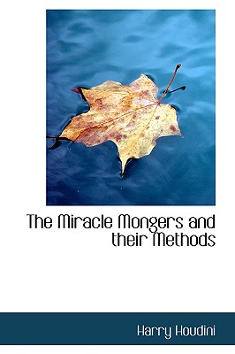 The Miracle Mongers and Their Methods Cover Image