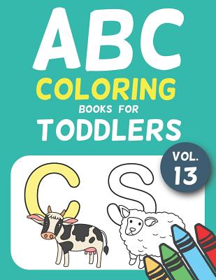 ABC Coloring Books for Toddlers Vol.13: A to Z coloring sheets, JUMBO  Alphabet coloring pages for Preschoolers, ABC Coloring Sheets for kids ages  2-4, (Large Print / Paperback)