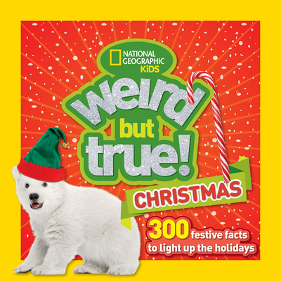 Cover for Weird But True Christmas: 300 Festive Facts to Light Up the Holidays