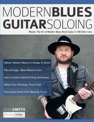 Modern Blues Guitar Soloing: Master The Art of Modern Blues-Rock Guitar in 100 Killer Licks Cover Image