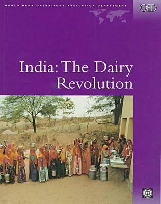 India: The Dairy Revolution (Independent Evaluation Group Studies) By Wilfred V. Candler, Nalini Kumar Cover Image
