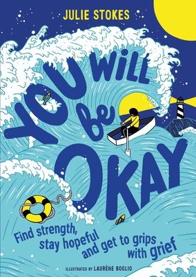 You Will Be Okay: Find Strength, Stay Hopeful and Get to Grips With Grief Cover Image