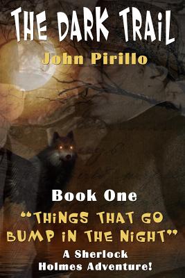 The Dark Trail: The Adventures of Sherlock Holmes (Things That Go Bump in the Night #1)