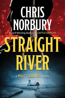 STRAIGHT RIVER (Matt Lanier, #1) (Matt Lanier Book #1)