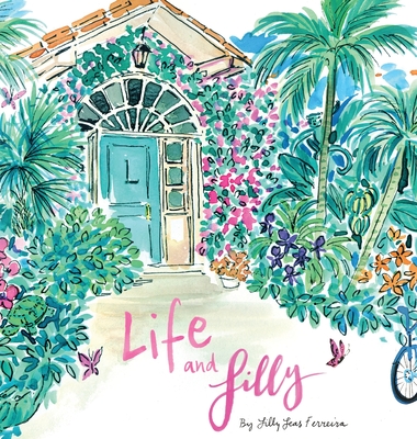 Life and Lilly: A Palm Beach Adventure By Lilly Leas Ferreira Cover Image