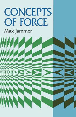 Concepts of Force (Dover Books on Physics) Cover Image