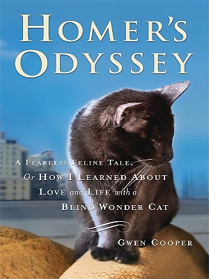 Homers Odyssey A Fearless Feline Tale or How I Learned about Love and
Life with a Blind Wonder Cat Epub-Ebook