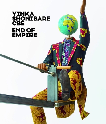 Yinka Shonibare CBE: End of Empire Cover Image