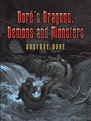 Doré's Dragons, Demons and Monsters (Dover Fine Art) By Gustave Doré Cover Image