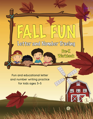 Fall Fun Letter and Number Tracing: Pre-K Workbook (Books for Kids Ages 3-5) Cover Image