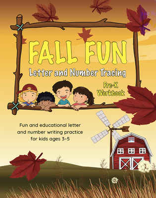 Fall Fun Letter and Number Tracing: Pre-K Workbook (Books for Kids Ages 3-5)