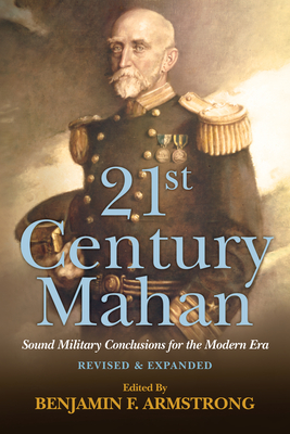21st Century Mahan: Sound Military Conclusions for the Modern Era (21st Century Foundations) Cover Image