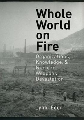 Whole World on Fire (Cornell Studies in Security Affairs) cover