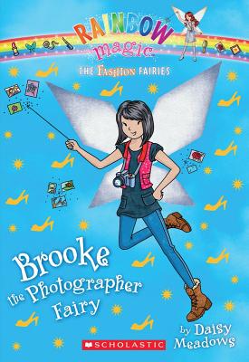 The Fashion Fairies #6: Brooke the Photographer Fairy: A Rainbow Magic Book  (Paperback) | Changing Hands Bookstore