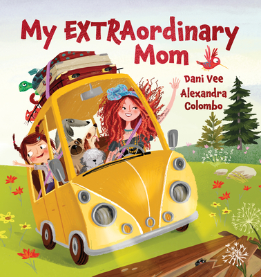 My EXTRAordinary Mom By Dani Vee, Alexandra Colombo (Illustrator) Cover Image