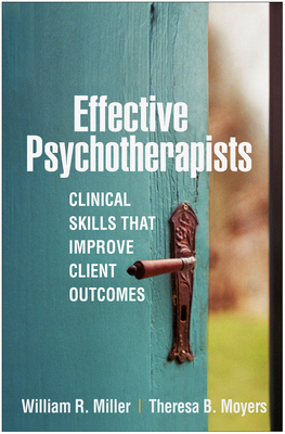 Effective Psychotherapists: Clinical Skills That Improve Client Outcomes Cover Image