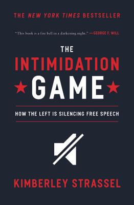 The Intimidation Game: How the Left Is Silencing Free Speech Cover Image