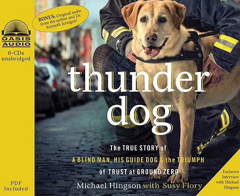 Thunder Dog: The True Story of a Blind Man, His Guide Dog, and the Triumph of Trust at Ground Zero By Michael Hingson, Christopher Prince (Narrator), Susy Flory Cover Image