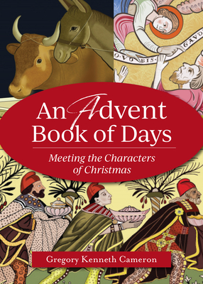 An Advent Book of Days: Meeting the Characters of Christmas Cover Image