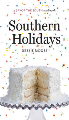 Southern Holidays: A Savor the South Cookbook (Savor the South Cookbooks) By Debbie Moose Cover Image