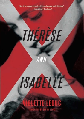 Thérèse and Isabelle By Violette Leduc, Michael Lucey (Afterword by), Sophie Lewis (Translator) Cover Image