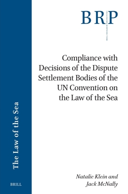 Compliance with Decisions of the Dispute Settlement Bodies of the Un Convention on the Law of the Sea (Brill Research Perspectives in International Law #4)