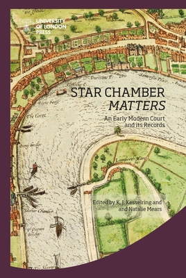 Star Chamber Matters: The Court and Its Records (Institute of Historical Research) Cover Image