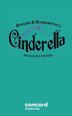 Rodgers & Hammerstein's Cinderella (Enchanted Edition) By Richard Rodgers, Oscar Hammerstein Cover Image