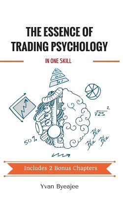 The Essence of Trading Psychology In One Skill Cover Image